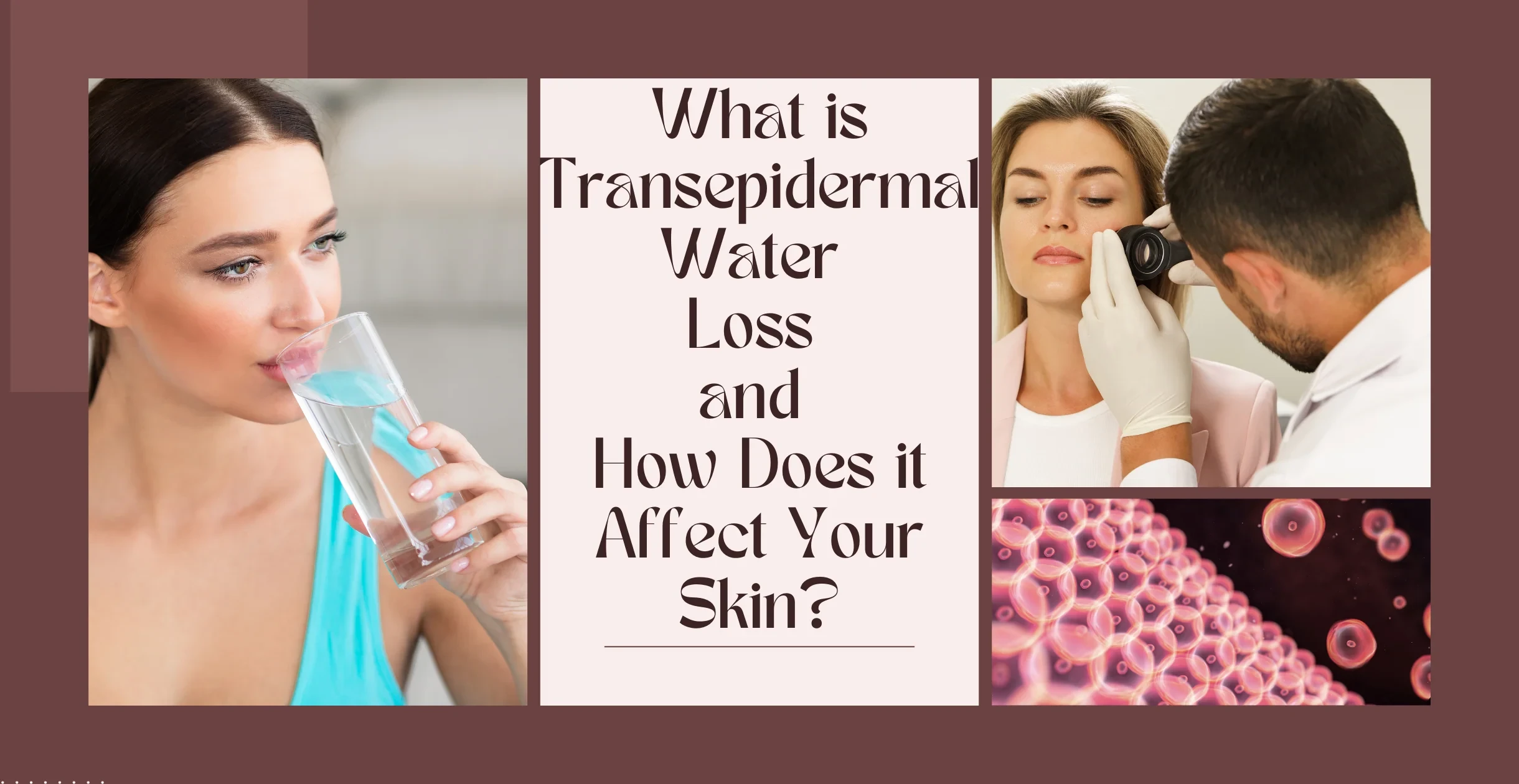 What Is Transepidermal Water Loss and How Do I Prevent It?