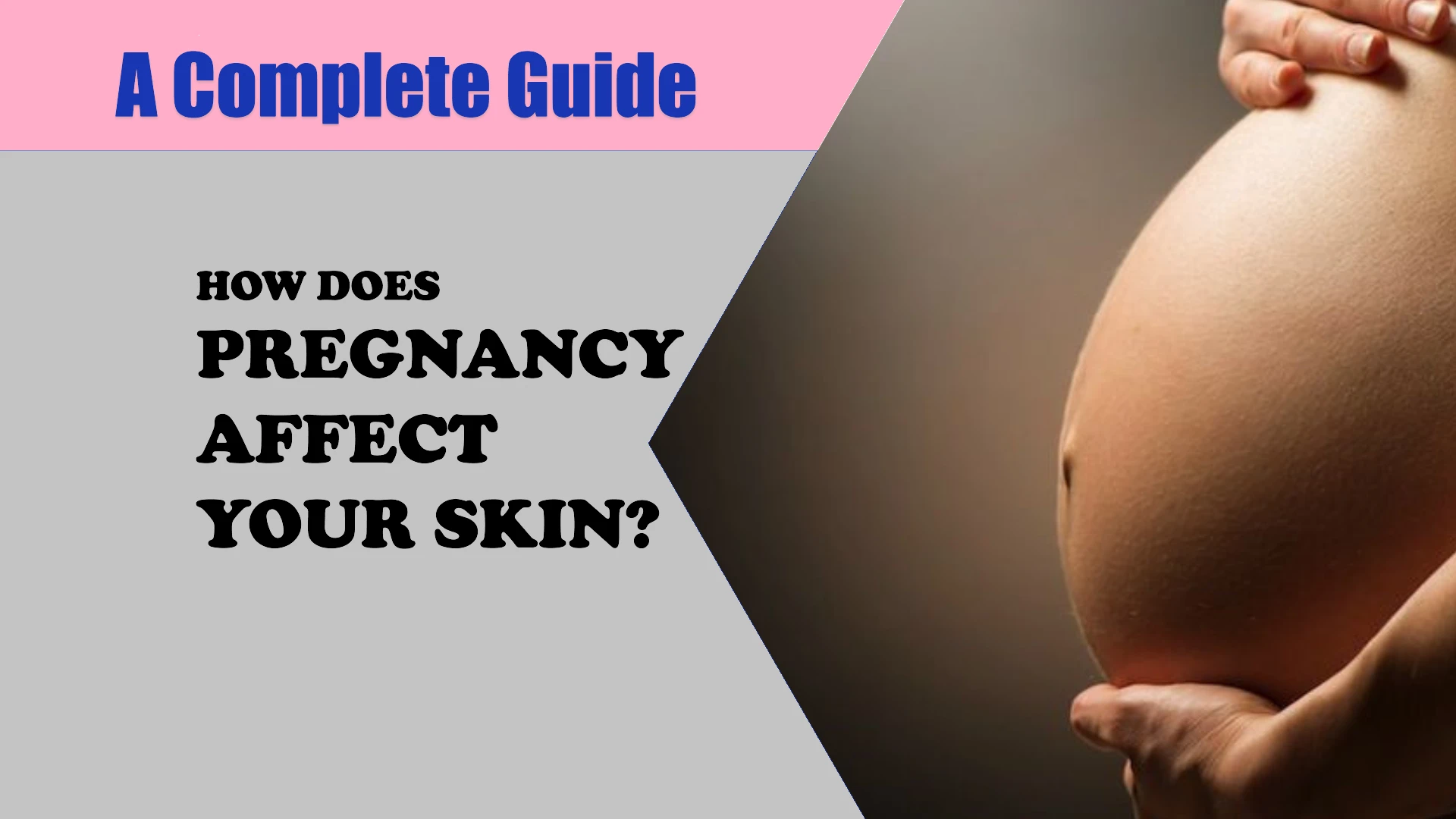 Skin Changes During Pregnancy: A Complete Guide