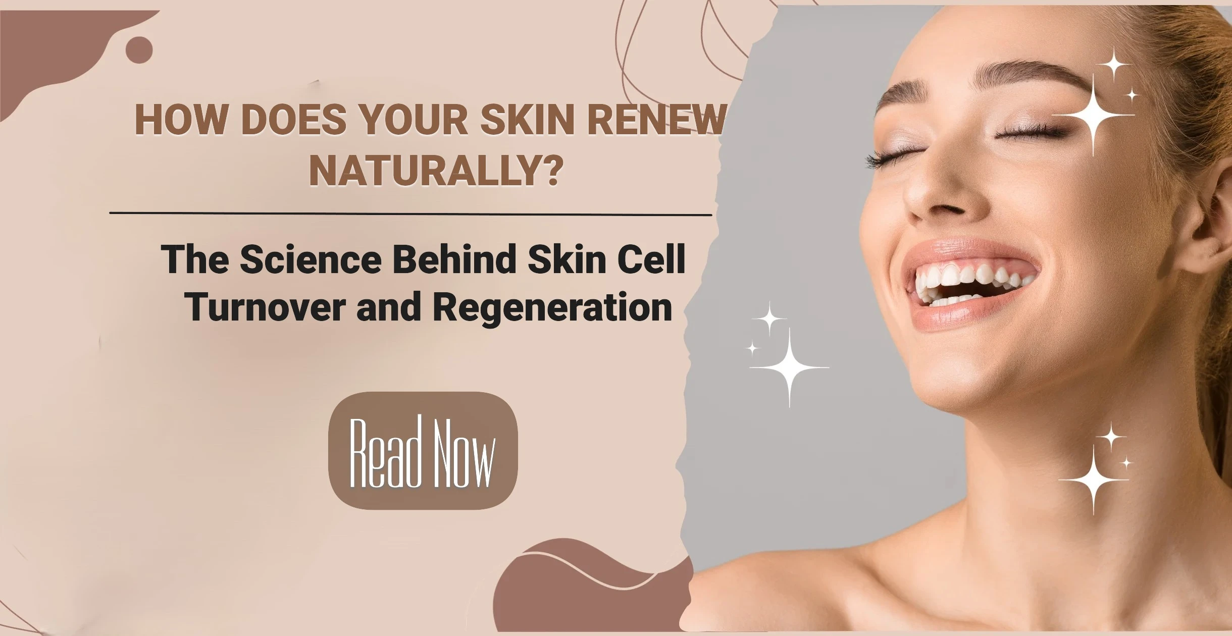 How Does Your Skin Renew Naturally? The Science Behind Skin Cell Turnover and Regeneration
