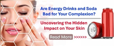 Are Energy Drinks and Soda Bad for Your Complexion? Uncovering the Hidden Impact on Your Skin