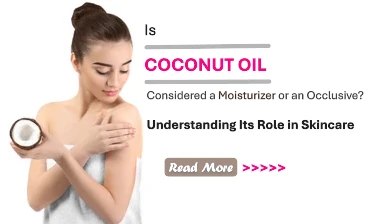 Is Coconut Oil Considered a Moisturizer or an Occlusive? Understanding Its Role in Skincare