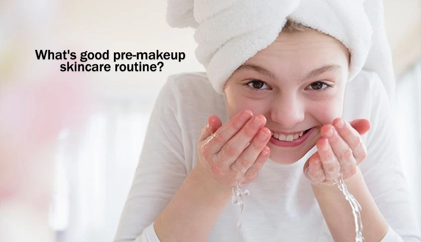 What's good pre-makeup skincare routine?