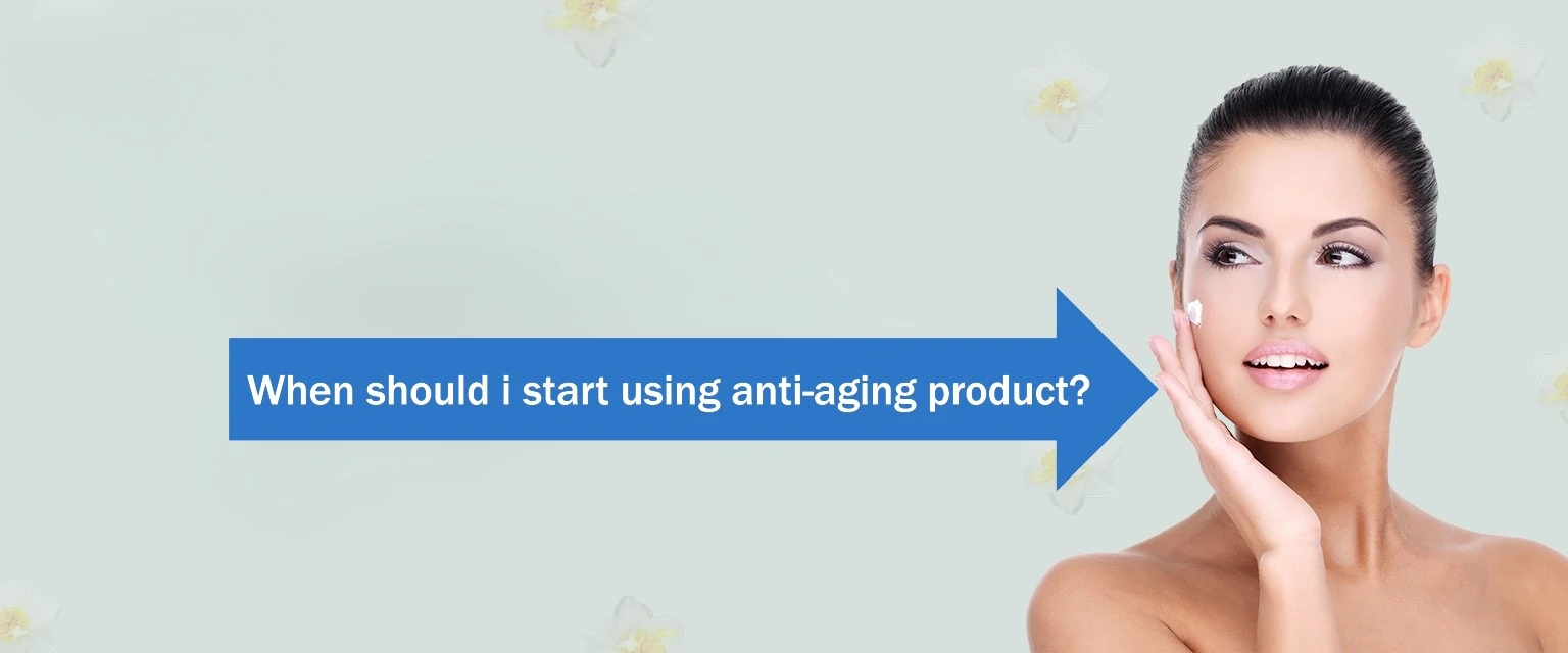 When should i start using anti-aging product?
