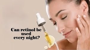 Can retinol be used every night?