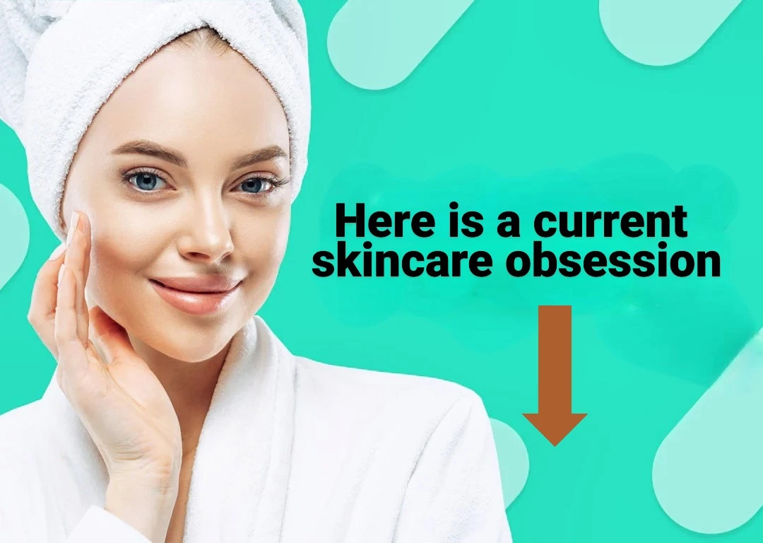 What's your current skincare obsession?